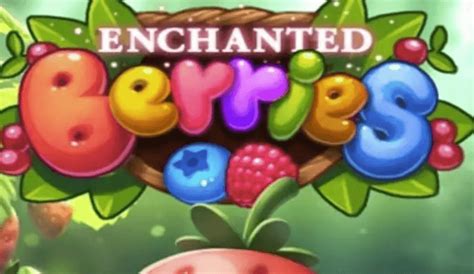 Enchanted Berries Slot - Play Online